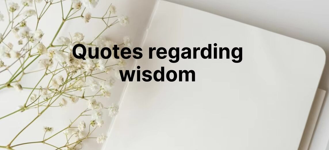 Wisdom Quotes Collection – Insights from Great Minds